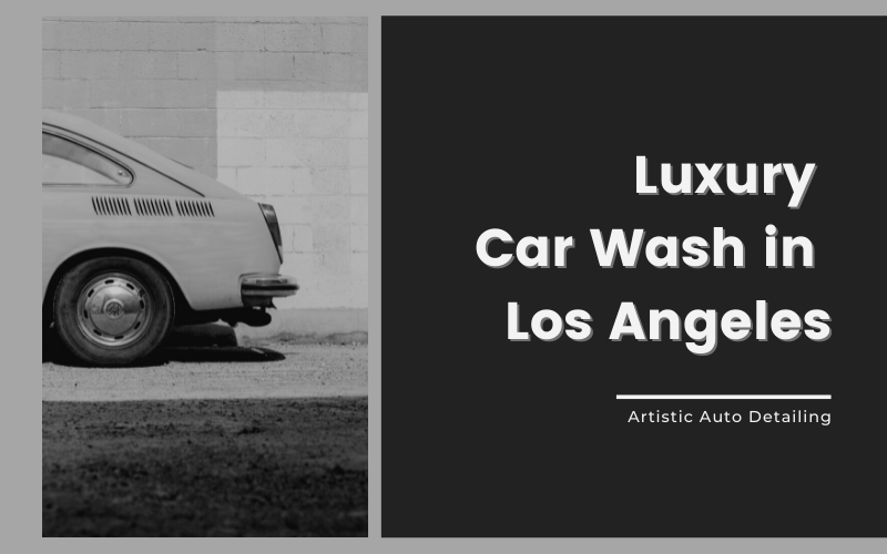 Luxury Car Wash in Los Angeles